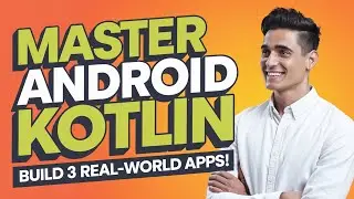 Learn Android Fast: 3 Real Kotlin Apps From Scratch