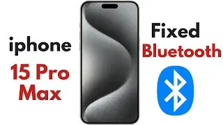 How To Fix Bluetooth On Iphone 15 Pro Max