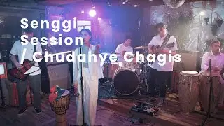 추다혜차지스 CHUDAHYE CHAGIS - 비나수+ | Senggi Session