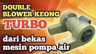BUAT BLOWER SENDIRI - Memanfaatkan bekas pompa air menjadi double blower keong