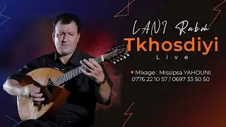 Lani Rabah - Tkhosdiyi (Live)