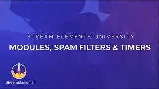 StreamElements Modules, Spam Filters and Timers guide