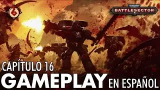 CAPÍTULO 16 - WARHAMMER 40K: BATTLESECTOR [ EN ESPAÑOL ]