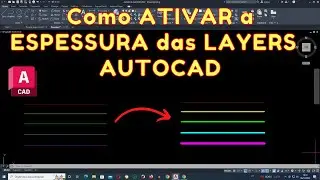 Como ATIVAR ESPESSURA DAS LAYERS no AutoCAD - 2022