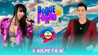 O Golpe tá aí,Bonde do Forró