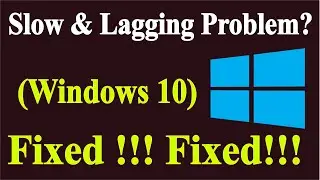 How To Fix Windows 10 Lagging/Slow Problem ! Fixed !! Quick Method