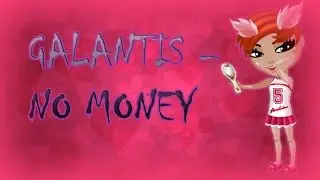 GALANTIS – NO MONEY / КЛИП / Аватария с Наглой!