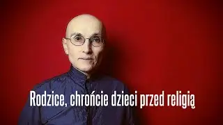 Rodzice, chrońcie dzieci przed religią • Jerzy Bokłażec TV • 53