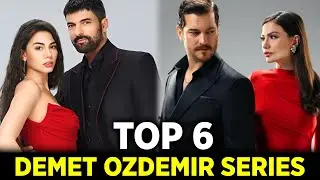 Top 6 Best Demet Ozdemir Turkish Series To Watch with English Subtitles