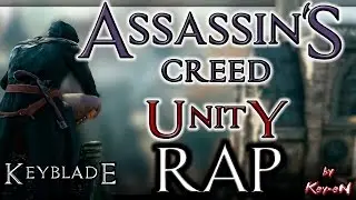 ASSASSIN'S CREED UNITY RAP - Keyblade - [Editado] - La Rage du Peuple || Key-eN