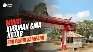 KUBURAN CINA NATAR, Ternyata‼️Luas Banget, Namun Kini Penuh Sampah
