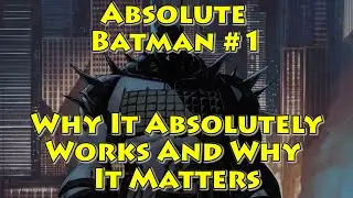 Absolute Batman #1: Why It Absolutely Works And Why It Matters