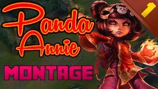 Panda Annie ▲ Annie Montage #1 ▲ Most Played Annie OCE 〚League of Legends〛