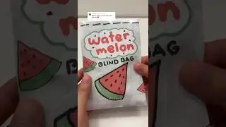 Watermelon blind bag! 🍉