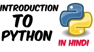 Introduction  To  Python || In Hindi || Python For Beginners...
