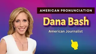 How to pronounce Dana Bash? (American Pronunciation/US) - Pronounce Names