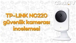 TP-LINK NC220 güvenlik kamerası incelemesi