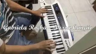 Gabriela Rocha - Nossa Canção (Cover Teclado/Piano)