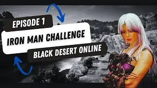 Black desert Online Ironman Challenge EP.1 | Returning player's nostalgic memories and First day!
