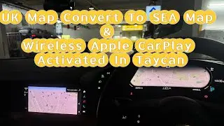 UK Map Convert To SEA Map & Wireless Apple CarPlay Activated In Taycan