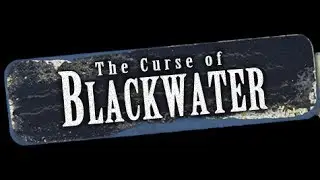 The Curse of Blackwater - МЕЛКАЯ ДРЯНЬ! #1
