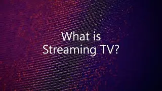 What is streaming TV?