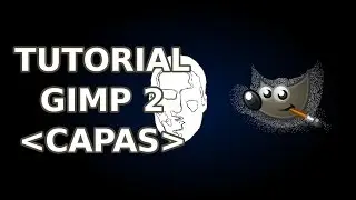 Gimp 2 - Capas - Nivel: básico | Tutorial