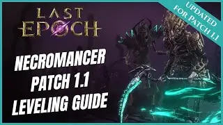 NECROMANCER BEST LEVELING GUIDE 1- 80 | UPDATED FOR PATCH 1.1 | LAST EPOCH