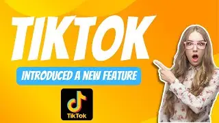 TikTok introduced a new feature 😲