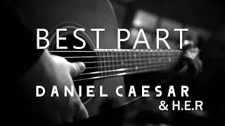 Best Part - Daniel Caesar Feat Her ( Acoustic Karaoke )