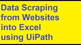 data scraping from websites into excel using UiPath : RPA
