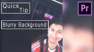 How To Create a Blurry Background in Premiere Pro