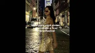 ideia para você pintar o cabelo e ficar irreconhecível