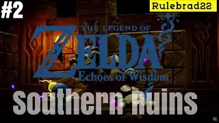 The Legend of Zelda Echoes of Wisdom Southern Ruins Playthrough #2