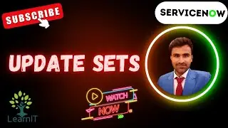 Update Sets | Creation of Update Sets | ServiceNow