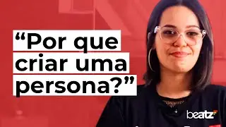 Não Produza Conteúdo Sem Antes Criar uma Persona