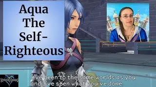 Aqua The Self-Righteous | Kingdom Hearts Character Analysis