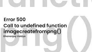 Error: Call to undefined function imagecreatefrompng() in php