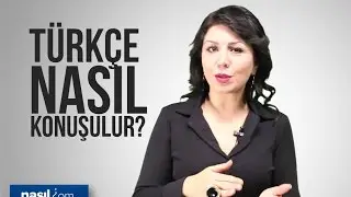 How to Speak Turkish Correctly? | Diction | nasil.com