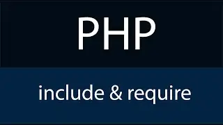 PHP include and require || 