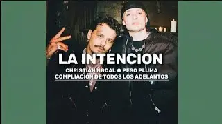 La Intención ❤️  - Christian Nodal × Peso Pluma | COMPLIACION DE ADELANTOS | ESTRENO 2024