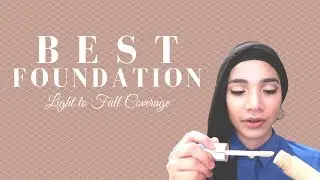 BEST FOUNDATION LIGHT TO FULL COVERAGE | LIQUID AND CUSHION FOUNDATION