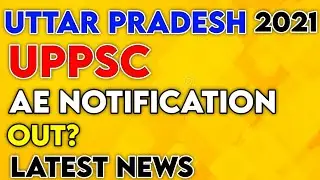 UPPSC AE NOTIFICATION 2021 UPDATE NEW NOTIFICATION OUT DATE • U.P. EXAM INFO •
