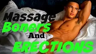 Embarrassing Erections - Massage