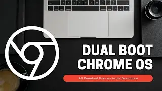 How To Dual Boot Chrome OS With Windows 10 (UEFI)