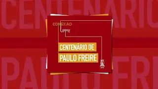 #55 Centenário de Paulo Freire