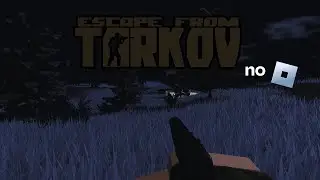 You need to play Escape from Tarkov on ROBLOX!