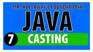 7 - Java Casting: Implicit and Explicit - Mr. Hollaway's Foundational Java Skills