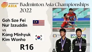 Goh Sze Fei-Nur Izzuddin vs Kang Minhyuk-Kim Wonho | Badminton Asia Championships 2022 | R16