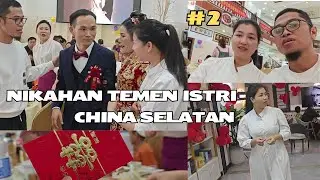 #2 Acara Nikah Temen Istri di Guangdong